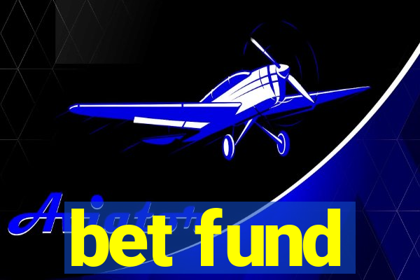 bet fund